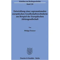 Entwicklung einer supranationalen europäischen Gesellschaftsrechtsform am Beispiel der Europäis, Fachbücher von Philipp Denisov