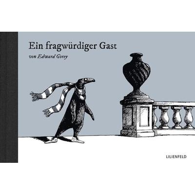 Ein fragwürdiger Gast, Gebundene Ausgabe von Edward Gorey, Lilienfeld Verlag, 978-3-940357-32-8