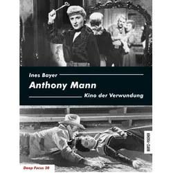 Anthony Mann, Biografien von Ines Bayer