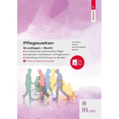 Pflegewelten - Grundlagen + Recht PA/PFA (1. ABJ.), Taschenbuch von Barbara Hufnagl,Isabella Klotz,Doris Reischenböck,Anita Wölke, Trauner,