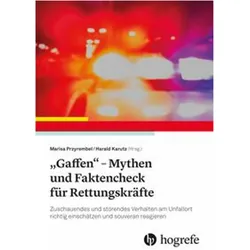 „Gaffen“ - Mythen und Faktencheck für Rettungskräfte, Fachbücher von Harald Karutz, Marisa Przyrembel