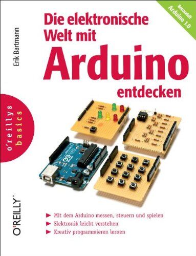 Erik Bartmann - O'Reillys basics : Die elektronische Welt mit Arduino entdecken - Preis vom 14.10.2026 23:07:16 h