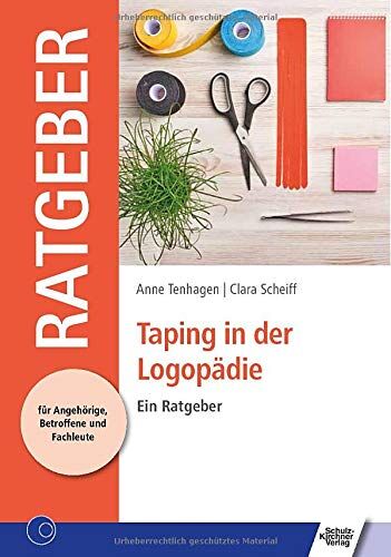 Anne Tenhagen - Taping in der Logopädie: Ein Ratgeber (Ratgeber für Angehörige, Betroffene und Fachleute) - Preis vom 16.10.2026 11:41:07 h