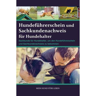 Sachkundenachweis und Hundeführerschein für Hundehalter, Taschenbuch von Mein Hund fürs Leben Ratgeber, Bookmundo Direct, 978-94-036-3038-0