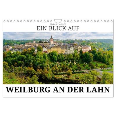 Ein Blick auf Weilburg an der Lahn (Wandkalender 2027 DIN A4 quer), CALVENDO Monatskalender