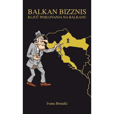 BALKAN BIZZNIS, Gebundene Ausgabe von Brnadić Ivana, Tredition, 978-3-347-25721-4
