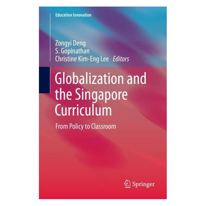 Springer Globalization and the Singapore Curriculum (Englisch, Hardcover, Christine Lee, S Gopinathan, Zongyi Deng) (71870204)