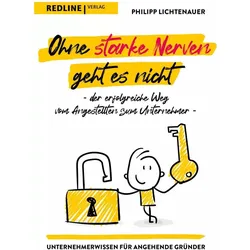 Ohne starke Nerven geht es nicht – der erfolgreiche Weg vom Angestellten zum Unternehmer, Fachbücher von Philipp Lichtenauer