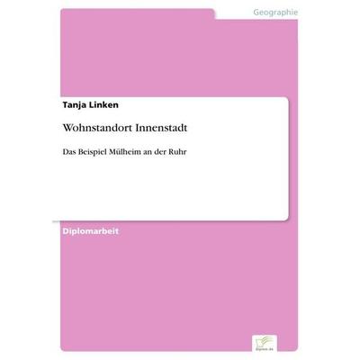 Wohnstandort Innenstadt, Taschenbuch von Tanja Linken, GRIN, 978-3-8386-9791-8