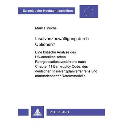 Insolvenzbewältigung durch Optionen?, Taschenbuch von Mark Hinrichs, Peter Lang GmbH, Internationaler Verlag der Wissenschaften, 978-3-631-50391-1