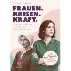 Frauen. Krisen. Kraft, Sachbücher von Claudia Teibler