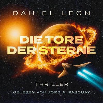 Die Tore der Sterne - Daniel Leon, Audio, 4071498399170