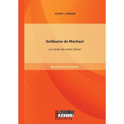 Guillaume de Machaut: 'La messe de nostre Dame' -
