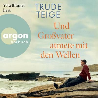 Und Großvater atmete mit den Wellen - Trude Teige, Audio, 9783732421190