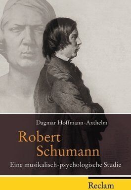 Dagmar Hoffmann-Axthelm - Robert Schumann: Eine musikalisch-psychologische Studie - Preis vom 09.10.2026 07:28:09 h
