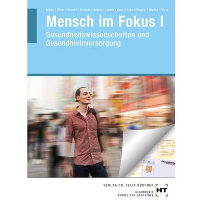 Mensch im Fokus I, Set von Eva-Maria Bitzer,Anke Höhne,Markus Antonius Wirtz,Jonas Gercken,Oliver Knauss, Verlag Handwerk und Technik,