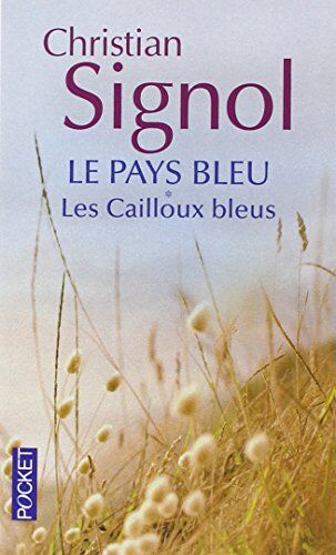 Christian Signol - Le pays bleu. Vol. 1. Les cailloux bleus - Preis vom 10.10.2026 11:48:34 h