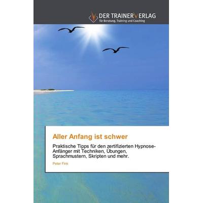 Aller Anfang ist schwer, Taschenbuch von Peter Fink, Trainerverlag, 978-3-8417-5970-2