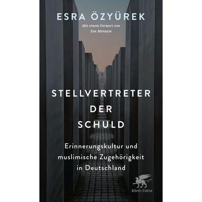 Stellvertreter der Schuld, Gebundene Ausgabe von Esra Özyürek, Klett Cotta, 978-3-608-98858-1