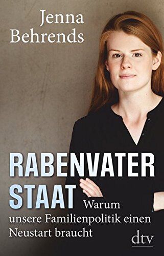 Jenna Behrends - Rabenvater Staat: Warum unsere Familienpolitik einen Neustart braucht - Preis vom 14.10.2026 23:07:16 h