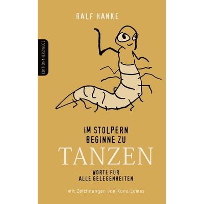 Im Stolpern beginne zu tanzen, Taschenbuch von Ralf Hanke, Verlag Elke Hanke, 978-3-9824407-0-5