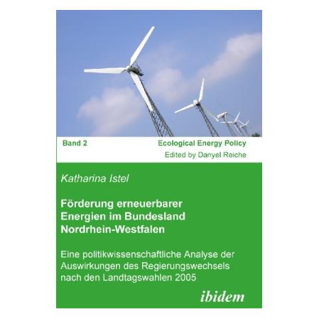 ibidem Förderung erneuerbarer Energien im Bundesland Nordrhein-Westfalen (Deutsch, Katharina Istel, 2007) (55190523)