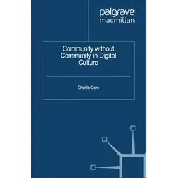 Community without Community in Digital Culture, Fachbücher von C. Gere