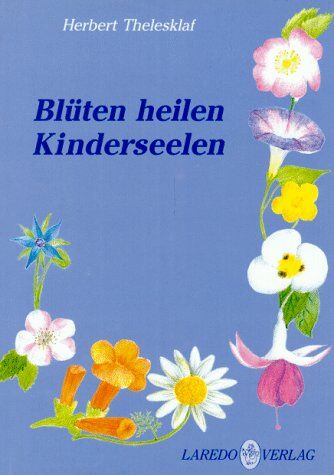 Herbert Thelesklaf - Blüten heilen Kinderseelen - Preis vom 16.10.2026 11:41:07 h