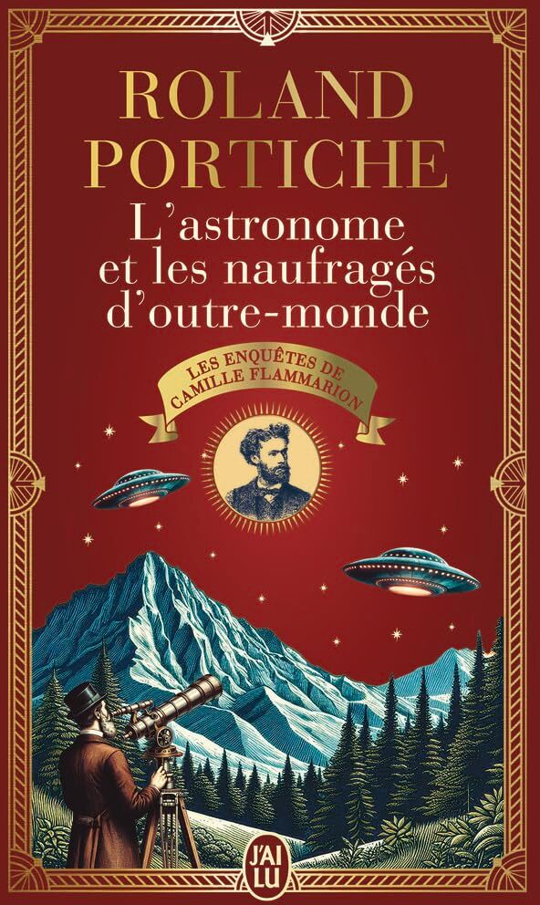 Roland Portiche - Les enquêtes de Camille Flammarion. Vol. 2. L'astronome et les naufragés d'outre-monde - Preis vom 09.10.2026 07:28:09 h