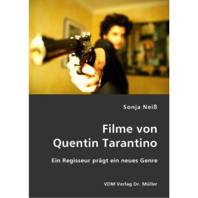 Filme von Quentin Tarantino, Taschenbuch von Sonja Neiss, VDM, 978-3-8364-0531-7