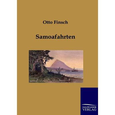 Samoafahrten, Taschenbuch von Otto Finsch, Salzwasser, 978-3-86195-936-6