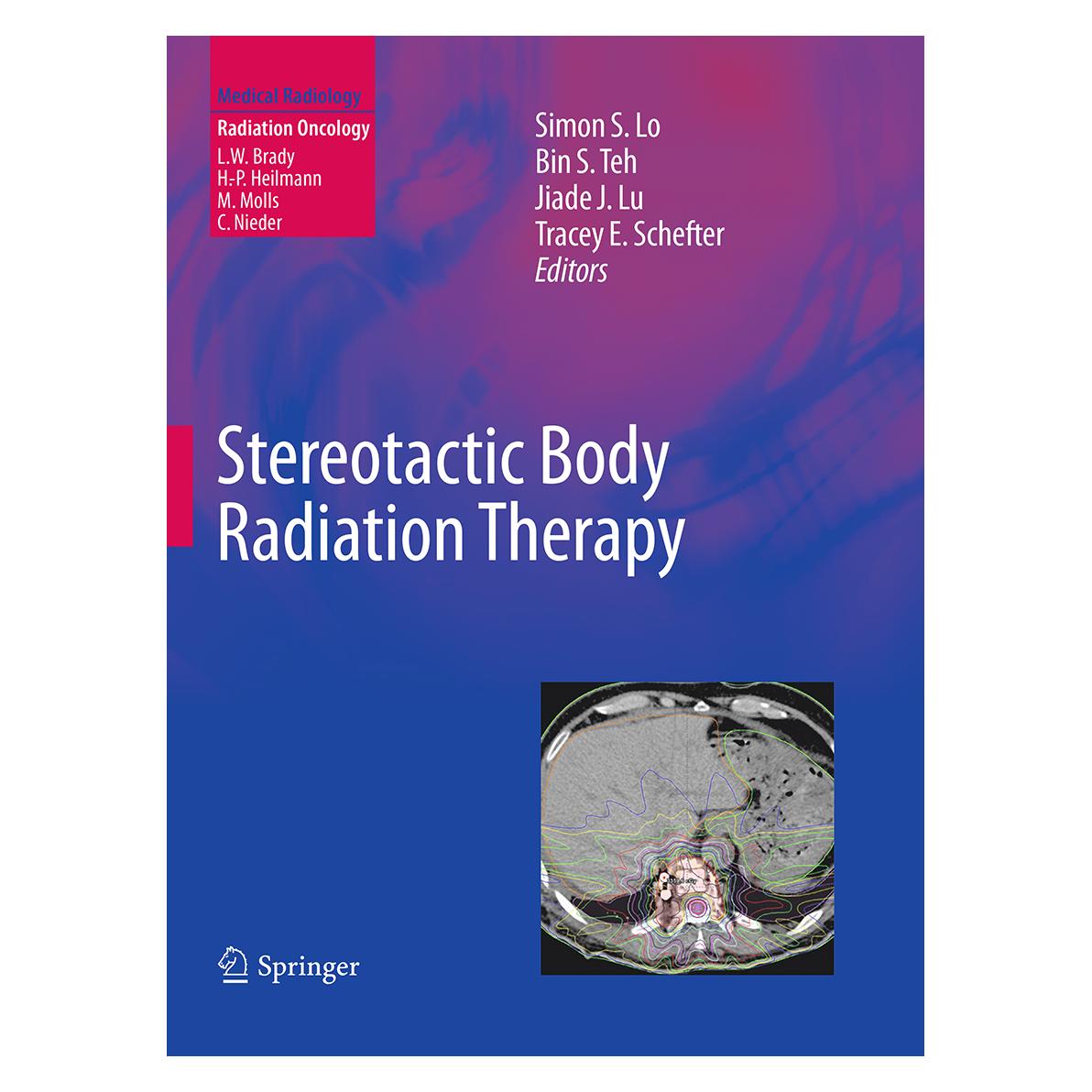 Springer Stereotactic Body Radiation Therapy (Englisch, Softcover, Bin S. Teh, Jiade J. Lu, Simon S. Lo, Tracey E. Schefter) (55891012)