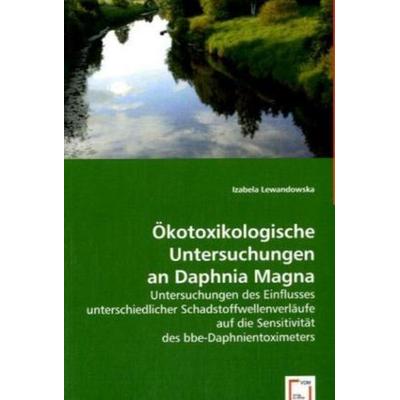 Lewandowska, I: Ökotoxikologische Untersuchungen an Daphnia, Taschenbuch von Izabela Lewandowska, VDM, 978-3-639-01410-5