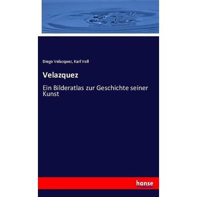 Velazquez, Taschenbuch von Diego Velazquez,Karl Voll, Hansebooks, 978-3-337-56194-9