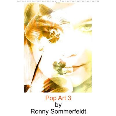 Pop Art 3 by Ronny Sommerfeldt (Wandkalender 2022 DIN A3 hoch)