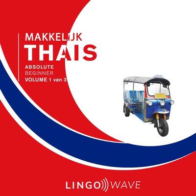 Makkelijk Thais - Absolute beginner - Volume 1 van 3 - , Audio, 9781922599957