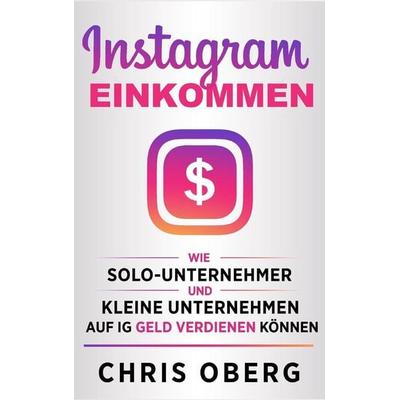 Instagram-Einkommen, Gebundene Ausgabe von Chris Oberg, Christian Oberg