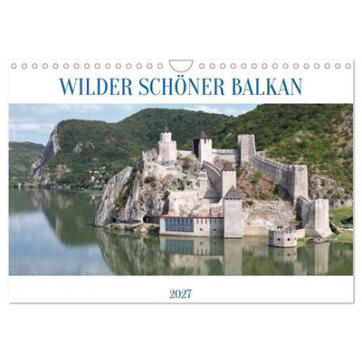 WILDER SCHÖNER BALKAN (Wandkalender 2027 DIN A4 quer), CALVENDO Monatskalender