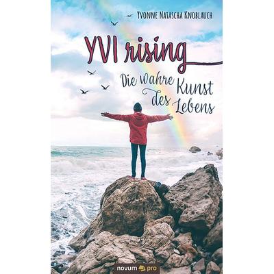 YVI rising, Taschenbuch von Yvonne Natascha Knoblauch, Novum Verlag, 978-3-99107-281-2