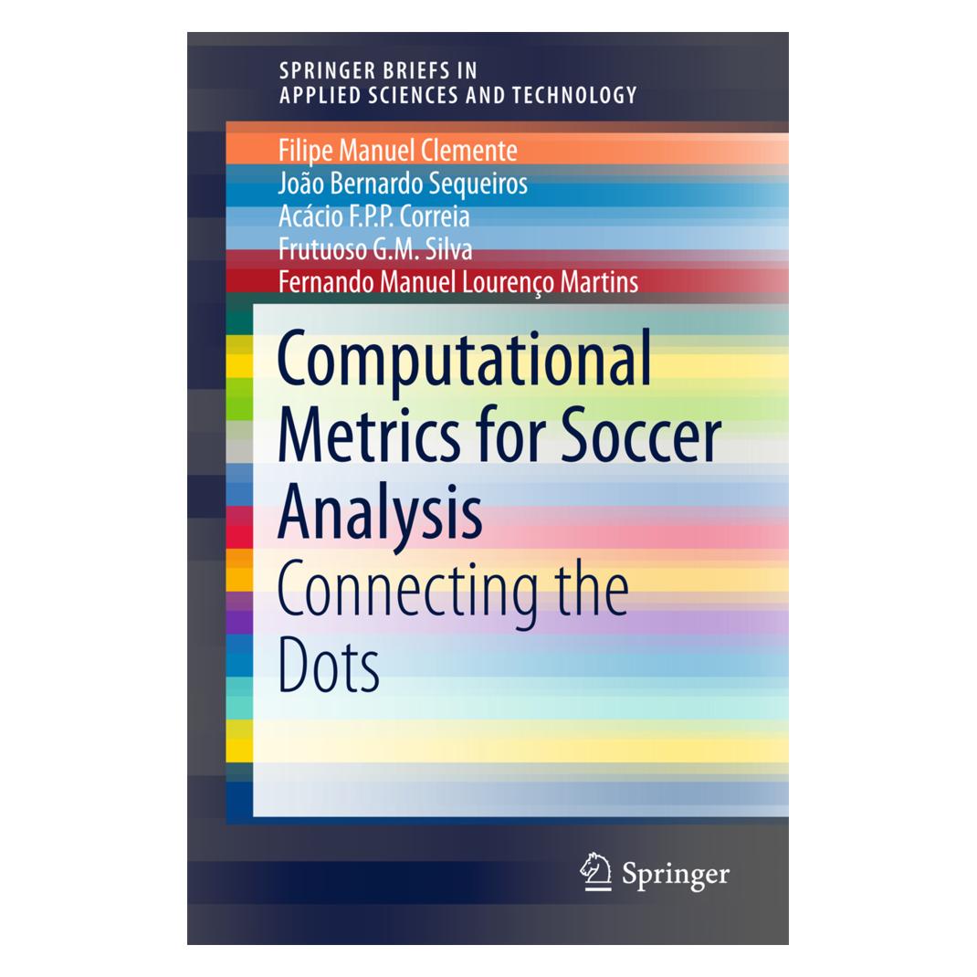 Springer Computational Metrics for Soccer Analysis (Englisch, Softcover, Acácio F.P.P. Correia, Accio F P P et al Correia, Fernando Manuel Lourenço Martins, Filipe Manuel Clemente, Frutuoso G. M. Silva, João Bernardo Sequeiros, Joo Bernardo Sequeiros) (46998388)