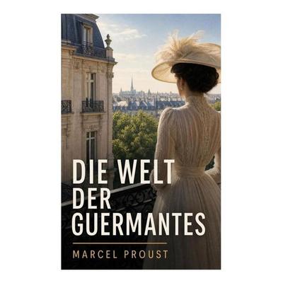 Die Welt der Guermantes, Taschenbuch von Marcel Proust, E-artnow, 978-80-273-4973-9