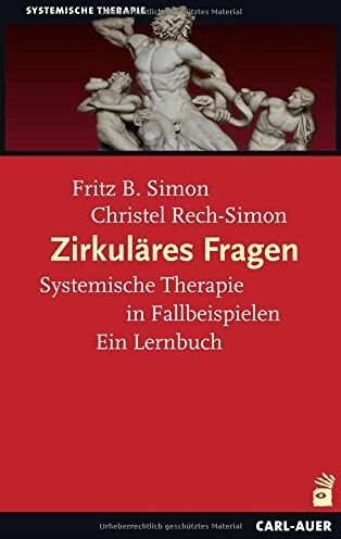 Simon, Fritz B. - Zirkuläres Fragen: Systemische Therapie in Fallbeispielen: Ein Lernbuch - Preis vom 14.10.2026 23:07:16 h