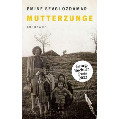 Mutterzunge, Gebundene Ausgabe von Emine Sevgi Özdamar, Suhrkamp, 978-3-518-47346-7