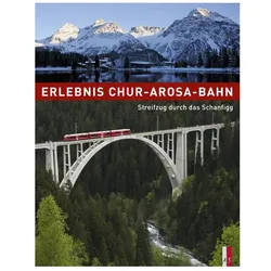 Erlebnis Chur-Arosa-Bahn, Reisebücher von Ueli Haldimann
