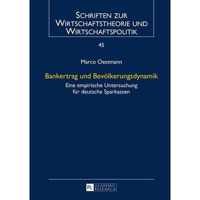 Bankertrag und Bevölkerungsdynamik, Gebundene Ausgabe von Marco Oestmann, Peter Lang GmbH, Internationaler Verlag der Wissenschaften,