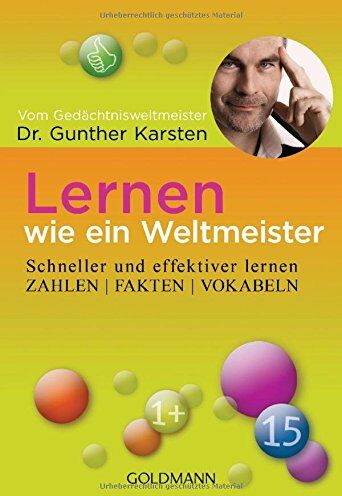 Karsten Günther - Lernen wie ein Weltmeister: Zahlen, Fakten, Vokabeln schneller und effektiver lernen - Preis vom 01.10.2026 17:08:56 h
