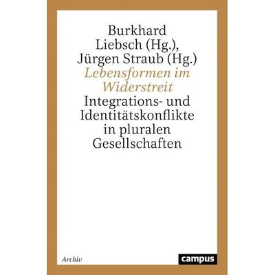 Lebensformen im Widerstreit, Taschenbuch von Burkhard Liebsch,Jürgen Straub, Campus, 978-3-593-37134-4