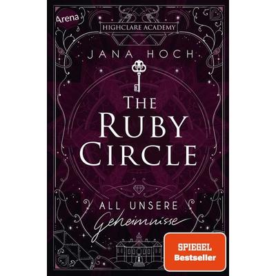 The Ruby Circle (1). All unsere Geheimnisse, Gebundene Ausgabe von Jana Hoch, Arena