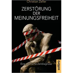 Zerstörung der Meinungsfreiheit, Sachbücher von Christian Zeller