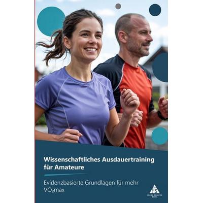 Wissenschaftliches Ausdauertraining für Amateure, Taschenbuch von Felice Schäfer, Epubli, 978-3-565-06659-9